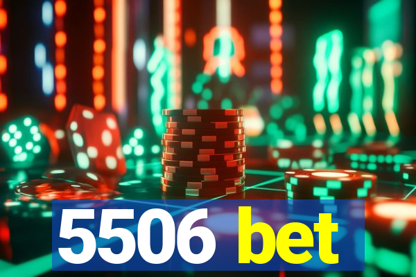 5506 bet